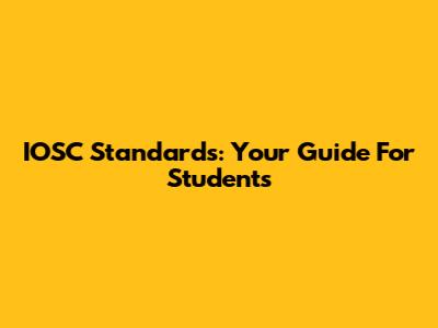 IOSC Standards: Your Guide For Students