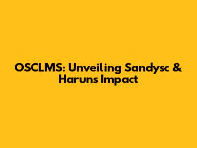 OSCLMS: Unveiling Sandysc & Harun's Impact